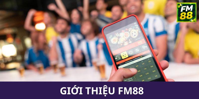 Giới thiệu FM88 siêu hấp dẫn