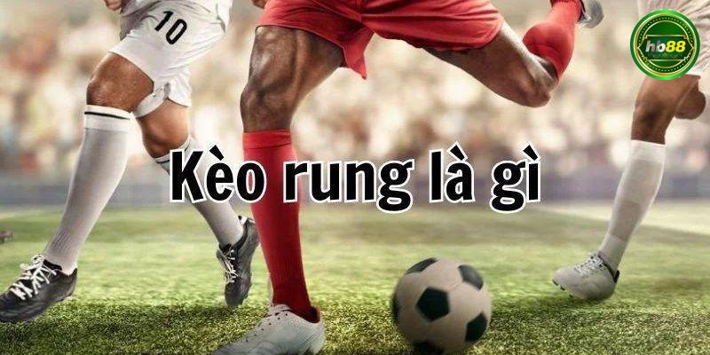 Ưu nhược điểm của kèo rung